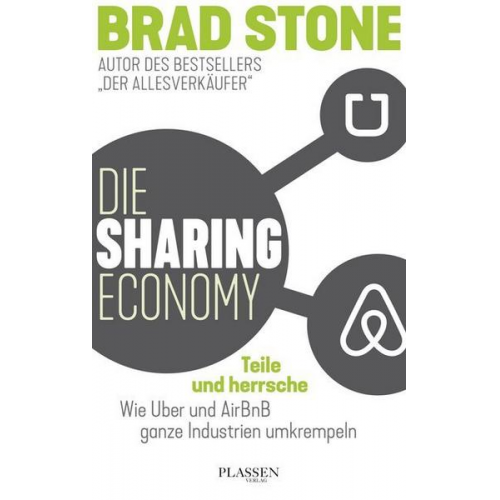 Brad Stone - Die Sharing-Economy: Teile und herrsche