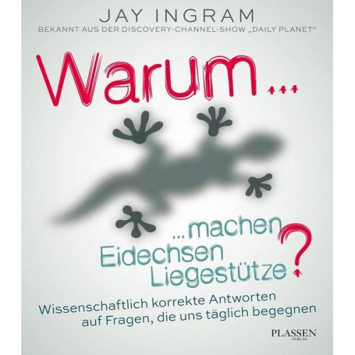 Jay Ingram - Warum machen Eidechsen Liegestütze?