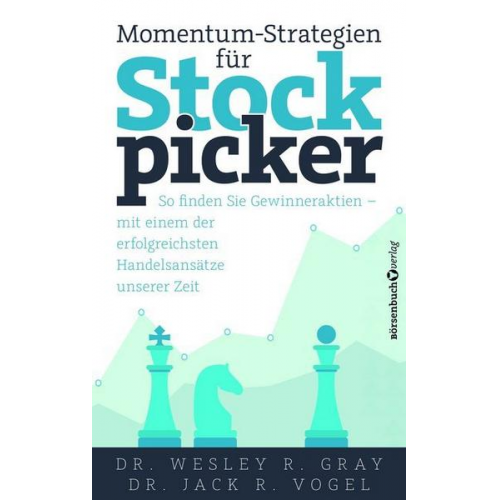 Jack R. Vogel & Wesley R. Gray - Momentum-Strategien für Stockpicker