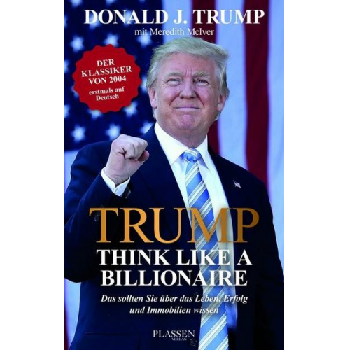 Donald J. Trump - Trump: Think like a Billionaire