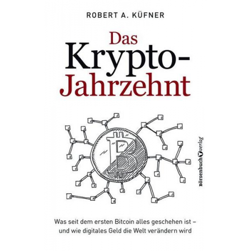 Robert A. Küfner - Das Krypto-Jahrzehnt