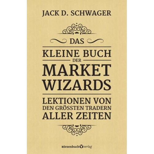 Jack D. Schwager - Das kleine Buch der Market Wizards