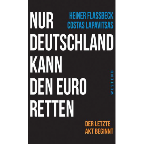 Heiner Flassbeck & Costas Lapavitsas - Nur Deutschland kann den Euro retten