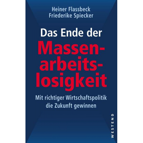 Heiner Flassbeck & Friederike Spiecker - Das Ende der Massenarbeitslosigkeit