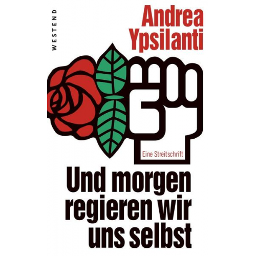 Andrea Ypsilanti - Und morgen regieren wir uns selbst ...