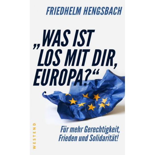 Friedhelm Hengsbach - Was ist los mit dir, Europa?