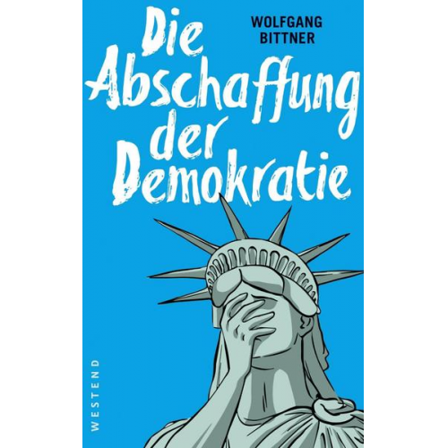 Wolfgang Bittner - Die Abschaffung der Demokratie