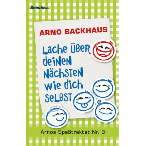 Arno Backhaus - Lache über deinen Nächsten wie dich selbst