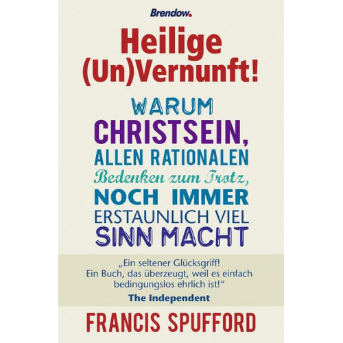 Francis Spufford - Heilige (Un)Vernunft!