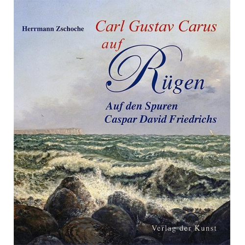 Herrmann Zschoche - Carl Gustav Carus auf Rügen