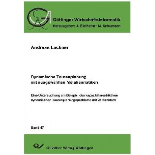 Andreas Lackner - Dynamische Tourenplanung mit ausgewählten Metaheuristiken