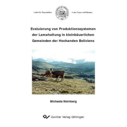 Michaela Nürnberg - Evaluierung von Produktionssystemen der Lamahaltung in kleinbäuerlichen Gemeinden der Hochanden Boliviens