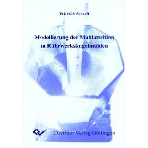 Friedrich Schaaff - Modellierung der Mahlattrition in Rührwerkskugelmühlen