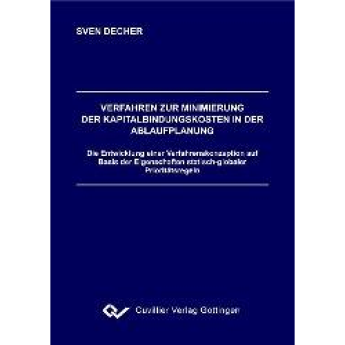 Sven Decher - Verfahren Zur Minimierung der Kapitalbindungskosten in der Ablaufplanung
