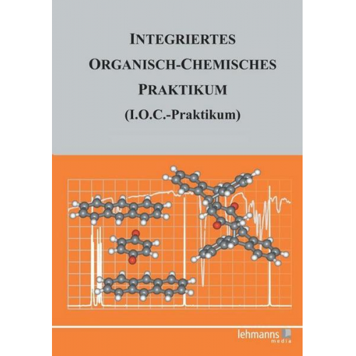 Peter Kreitmeier & Siegfried Hünig & Michael Felderhoff & Martina Kemmerer & Gottfried Märkl - Integriertes Organisch-Chemisches Praktikum (I.O.C.-Praktikum)