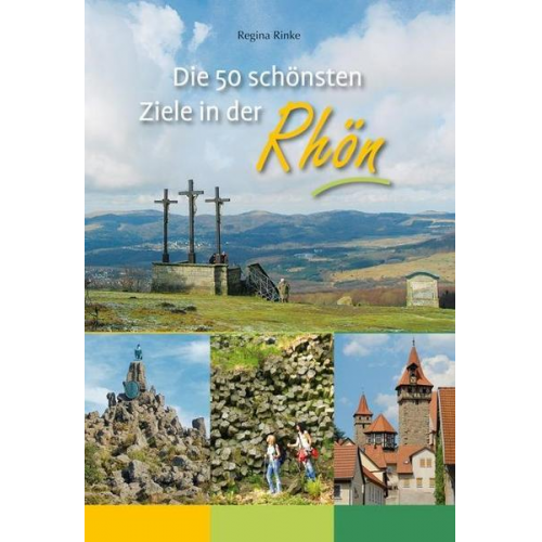 Regina Rinke - Die 50 schönsten Ziele in der Rhön