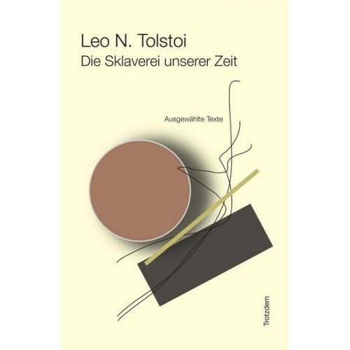 Leo N. Tolstoi - Die Sklaverei unserer Zeit