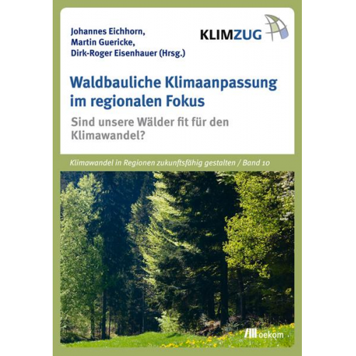Johannes Eichhorn & Martin Guericke & Roger Eisenhauer - Waldbauliche Klimaanpassung im regionalen Fokus