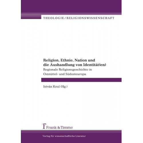 István Keul - Religion, Ethnie, Nation und die Aushandlung von Identität(en)