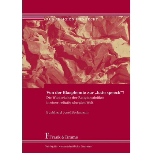 Burkhard Josef Berkmann - Von der Blasphemie zur 'hate speech'?