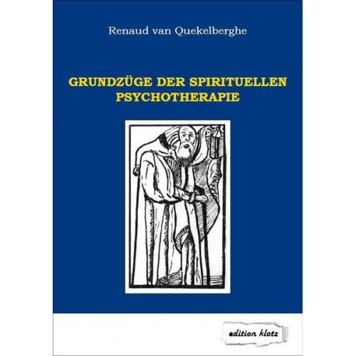 Renaud van Quekelberghe - Grundzüge der spirituellen Psychotherapie