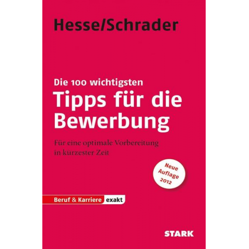 Jürgen Hesse & Hans Christian Schrader - STARK Hesse/Schrader: EXAKT - Die 100 wichtigsten Tipps für die Bewerbung