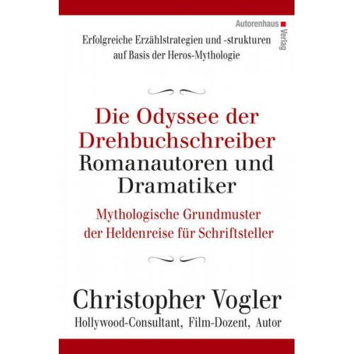 Christopher Vogler - Die Odyssee der Drehbuchschreiber, Romanautoren und Dramatiker