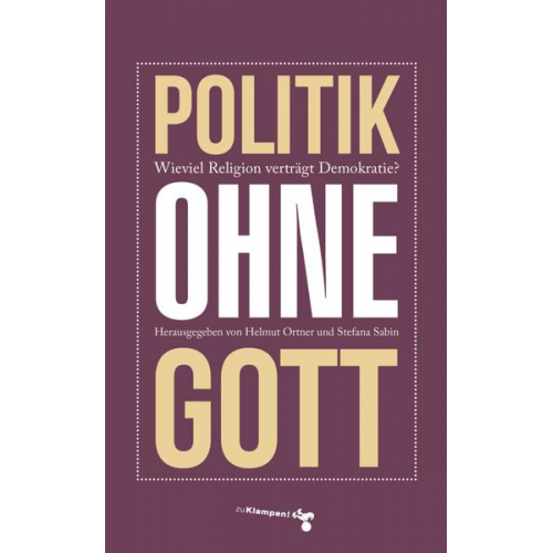 Johann A. Haupt & Detlev Claussen & Evelyn Finger & Thorsten Bultmann & Carsten Frerk - Politik ohne Gott