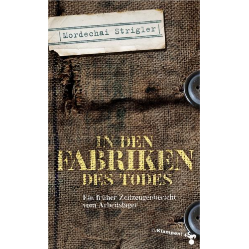 Mordechai Strigler - In den Fabriken des Todes