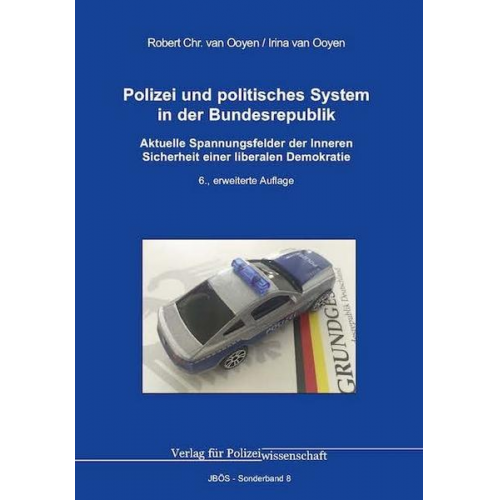 Robert Chr. van Ooyen & Irina van Ooyen - Polizei und politisches System in der Bundesrepublik