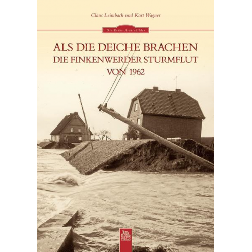 Kurt Wagner - Als die Deiche brachen