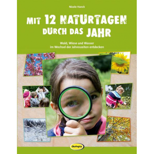 Nicole Hanck - Mit 12 Naturtagen durch das Jahr