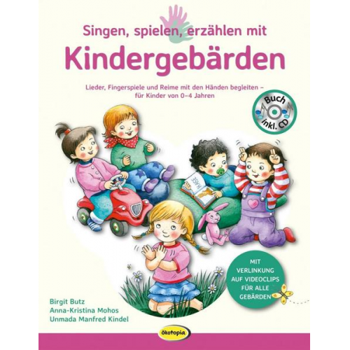 Birgit Butz & Anna-Kristina Mohos & Manfred Kindel - Singen, spielen, erzählen mit Kindergebärden (Buch inkl. Audio-CD)