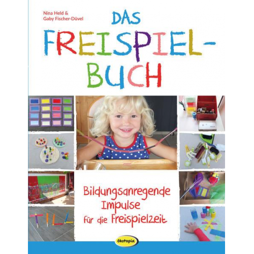 Nina Held & Gaby Fischer-Düvel - Das Freispielbuch