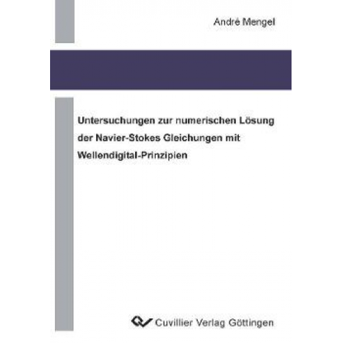 André Mengel - Untersuchung zur numerischen Lösung der Navier-Stokes Gleichungen mit Wellendigital-Prinzipien