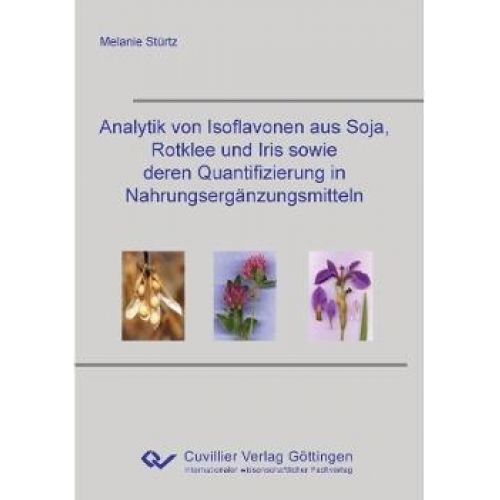 Melanie Stürtz - Analytik von Isoflavonen aus Soja, Rotklee und Iris sowie deren Quantifizierung in Nahrungsergänzungsmitteln