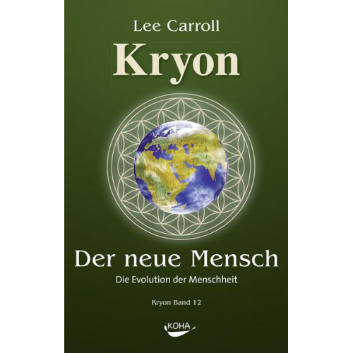 Lee Carroll - Der Neue Mensch: Die Evolution der Menschheit