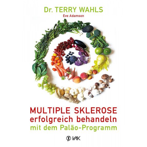 Terry Wahls & Eve Adamson - Multiple Sklerose erfolgreich behandeln - mit dem Paläo-Programm