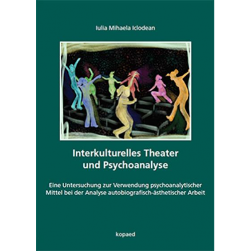 Iulia Mihaela Iclodean - Interkulturelles Theater und Psychoanalyse