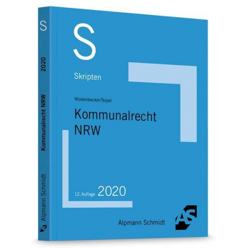 Horst Wüstenbecker & Kai H. Teipel - Skript Kommunalrecht NRW