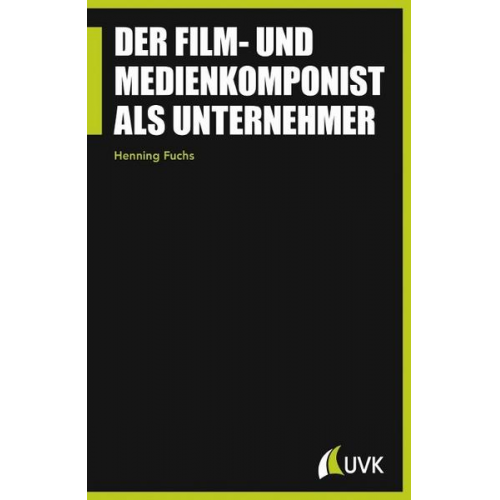 Henning Fuchs - Der Film- und Medienkomponist als Unternehmer