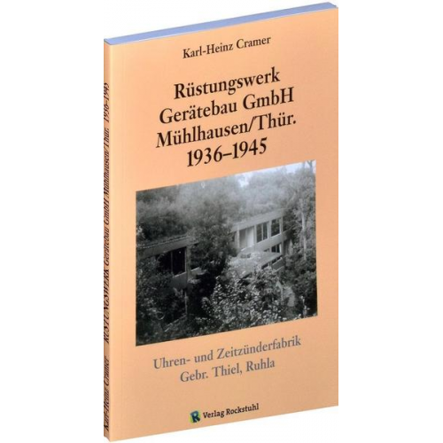 Karl H. Cramer - Rüstungswerk Gerätebau GmbH Mühlhausen/ in Thüringen 1936–1945