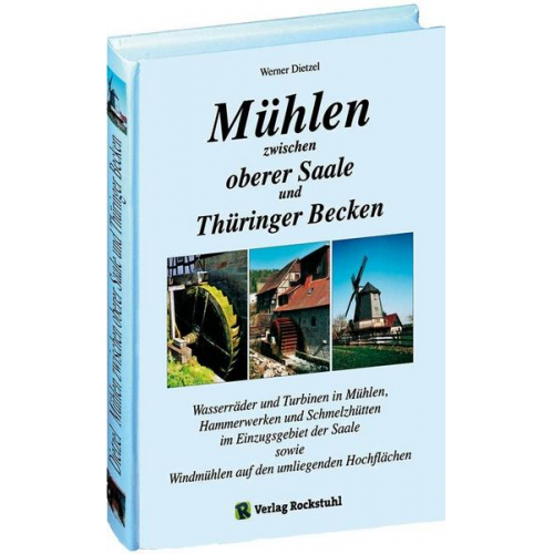 Werner Dietzel - Mühlen zwischen oberer Saale und Thüringer Becken