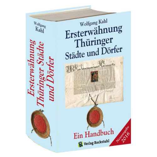 Wolfgang Kahl - Ersterwähnung Thüringer Städte und Dörfer - Ein Handbuch - Ausgabe 2016