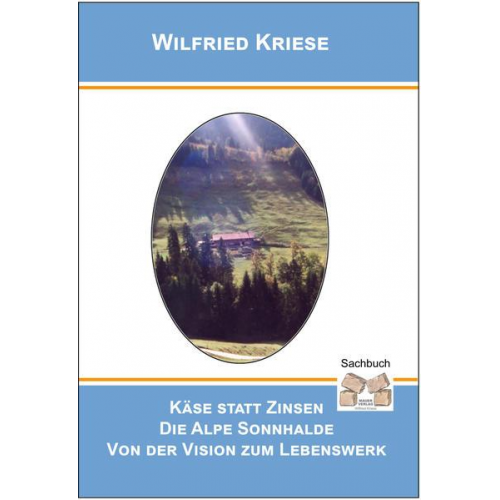 Wilfried Kriese - Käse statt Zinsen