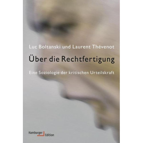 Luc Boltanski & Laurent Thévenot - Über die Rechtfertigung