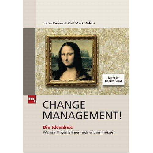 Jonas Ridderstråle & Mark Wilcox - Change Management!