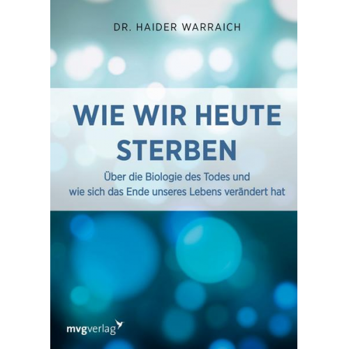 Haider Warraich - Wie wir heute sterben