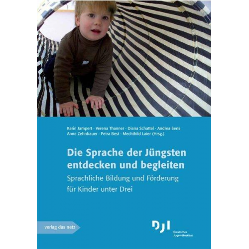 Karin Jampert & Verena Thanner & Diana Schattel & Andrea Sens & Anne Zehnbauer - Die Sprache der Jüngsten entdecken und begleiten