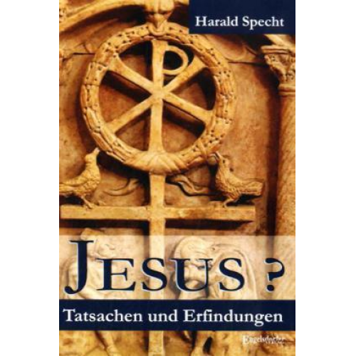 Harald Specht - Jesus? Tatsachen und Erfindungen